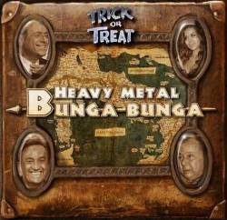 Trick Or Treat (ITA) : Heavy Metal Bunga Bunga